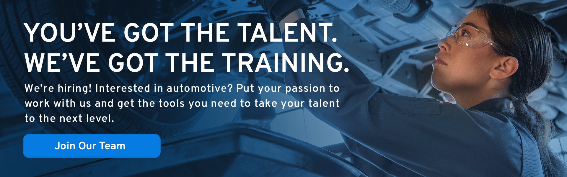 You've got the talend. We've got the training.